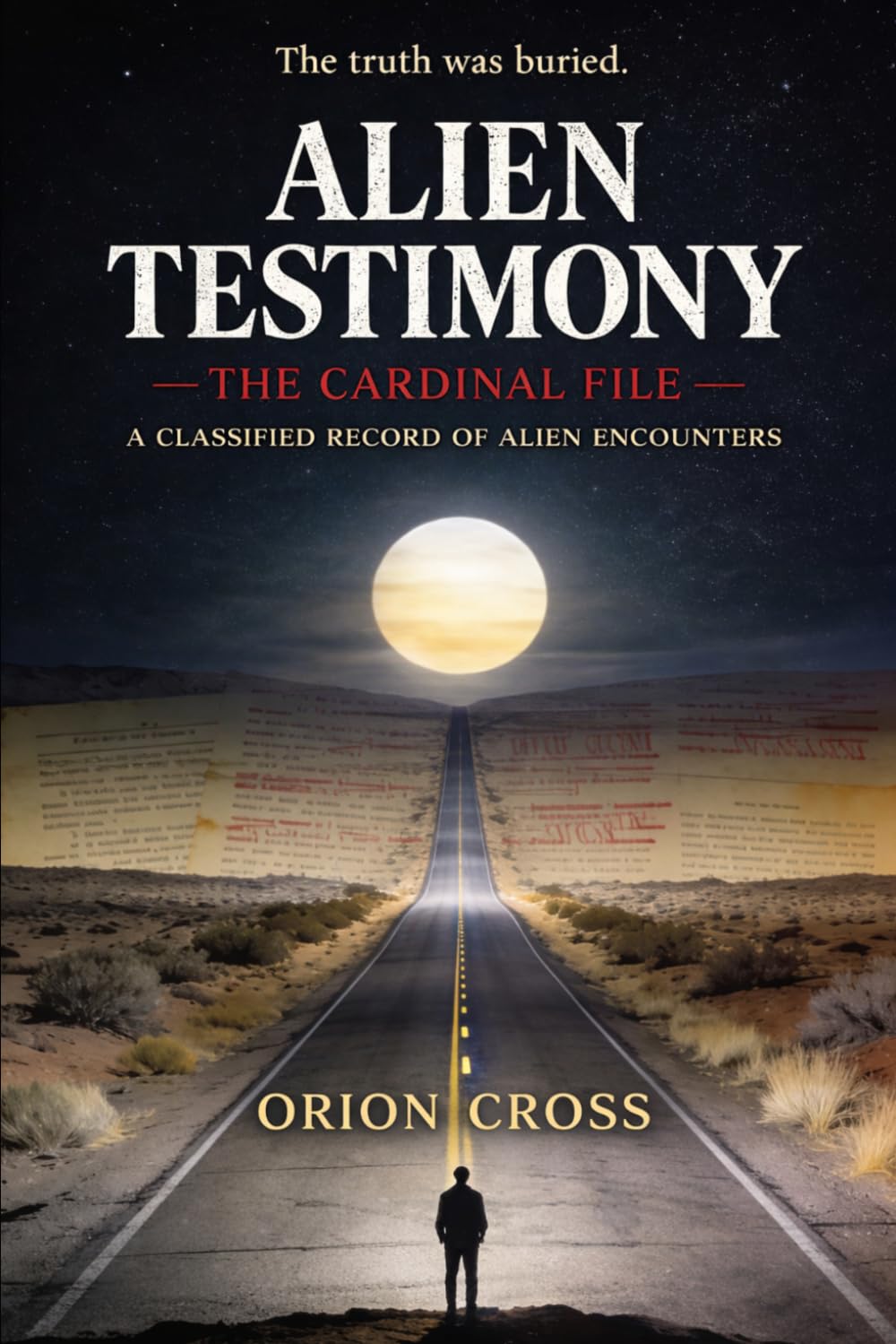 Alien Testimony: The Cardinal File: A Classified Record of Alien Encounters