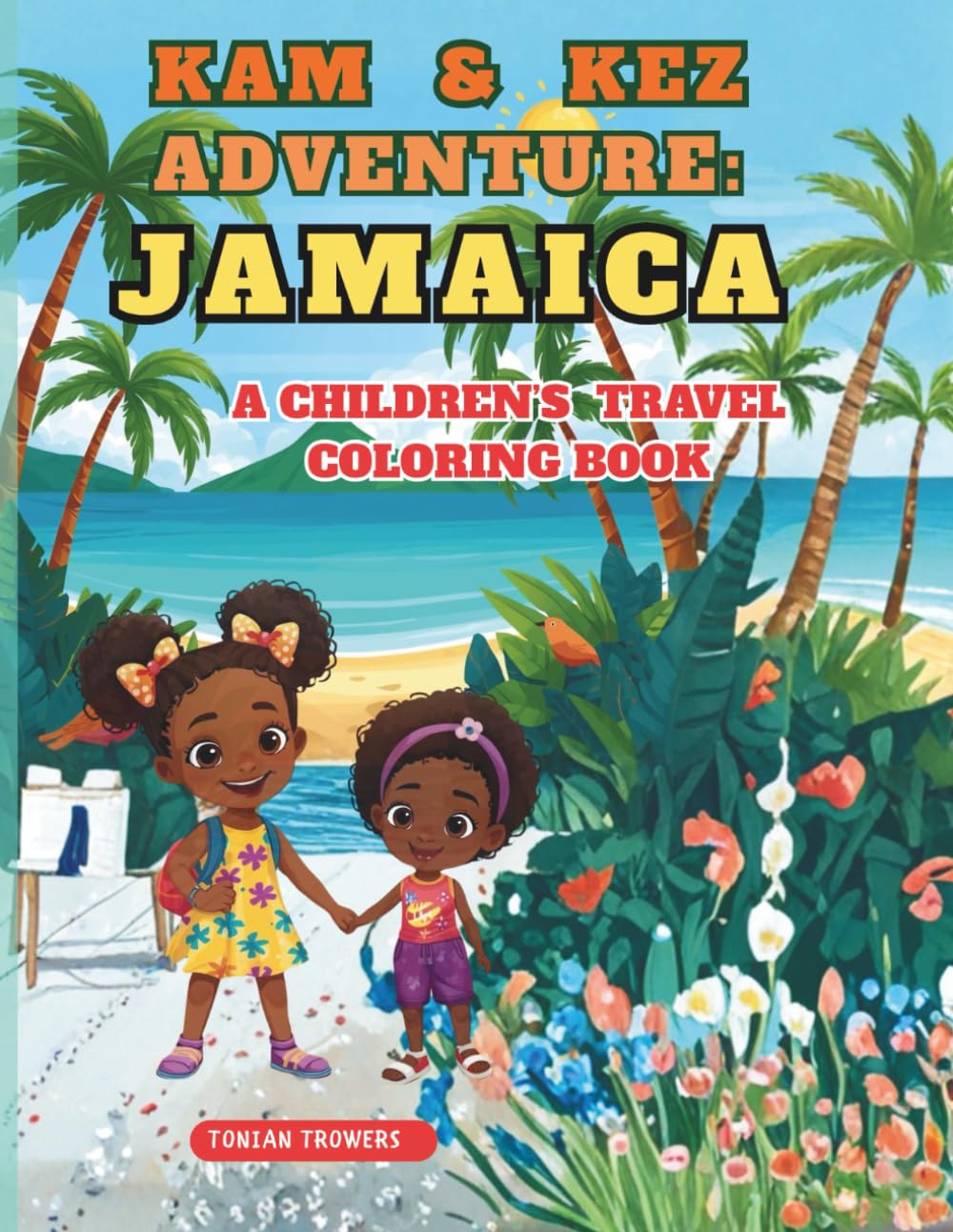Kam & Kez Adventures: Jamaica: A Children’s Travel Coloring Book Inspired by Jamaica
