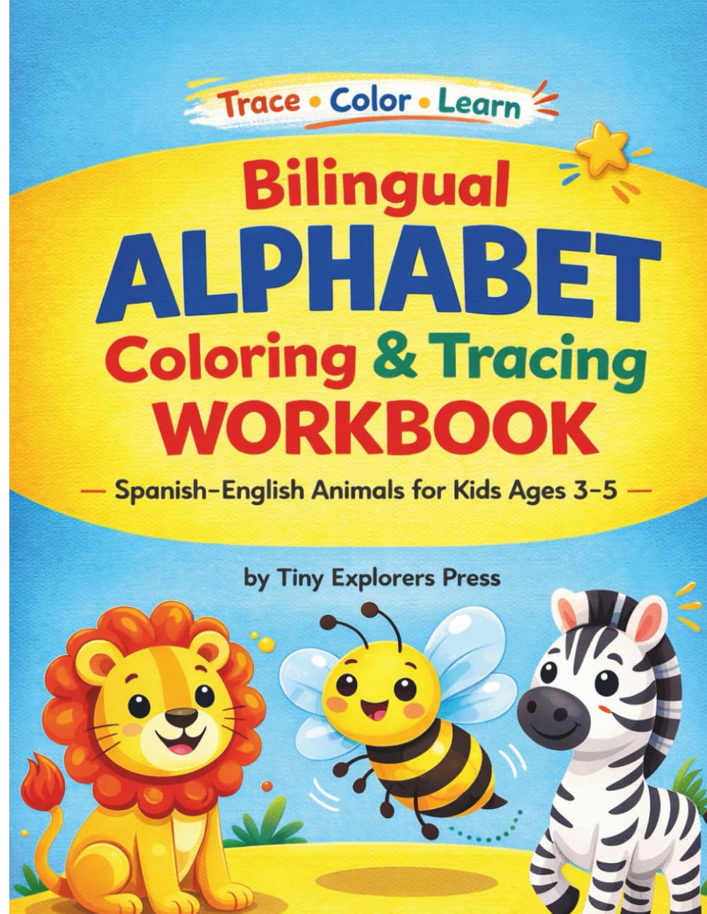 Bilingual alphabet coloring & tracing workbook: Spanish - English animals for kids 3-5