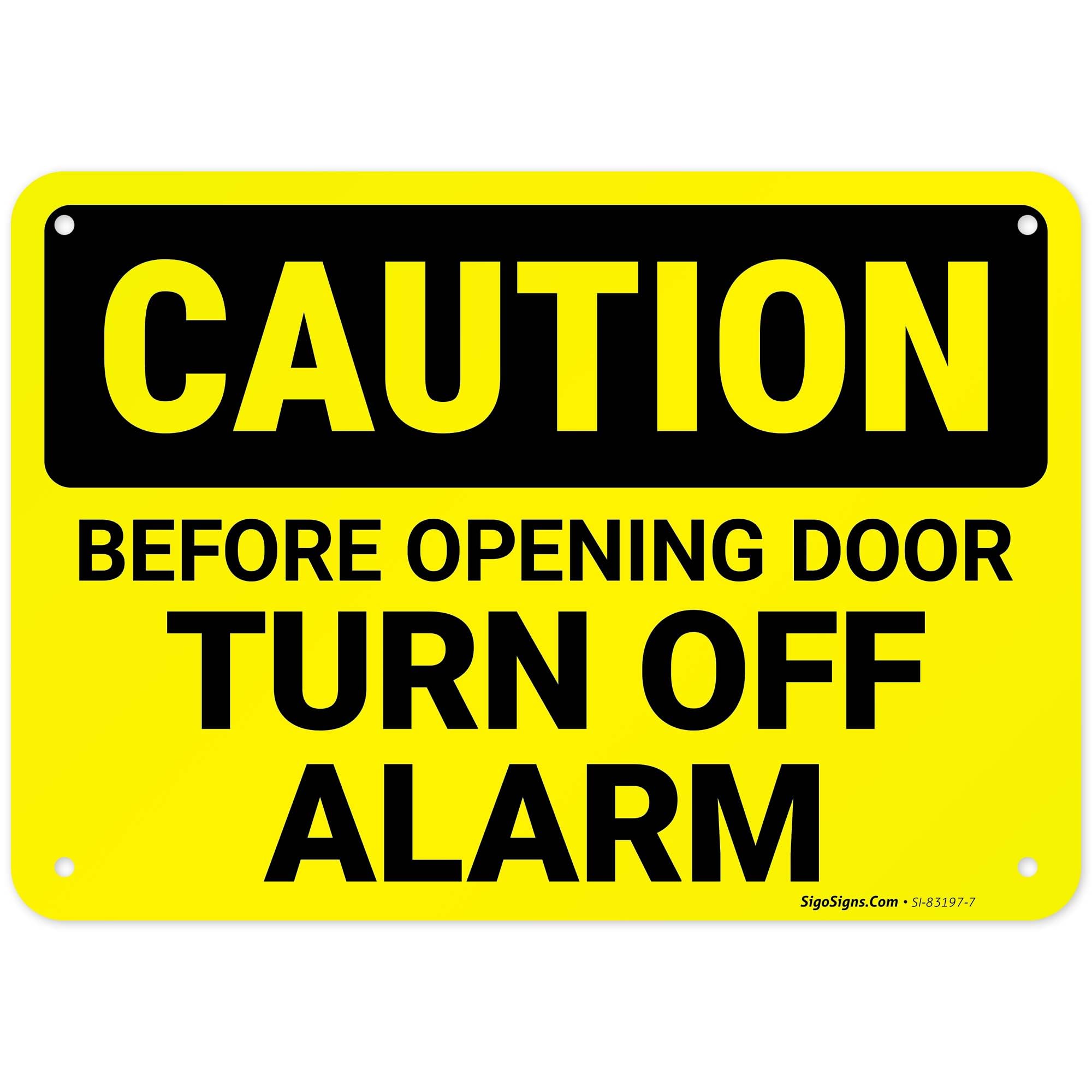 Caution Before Opening Door Turn Off Alarm Sign, 10x7 Inches, Rust Free .040 Aluminum, Fade Resistant, Made in USA