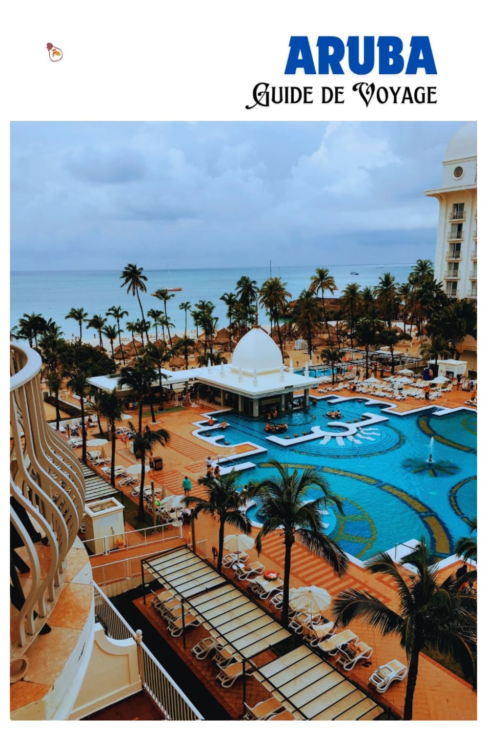 Aruba Guide de Voyage: Planification, plages, attractions, gastronomie, hébergement et excursions à la journée