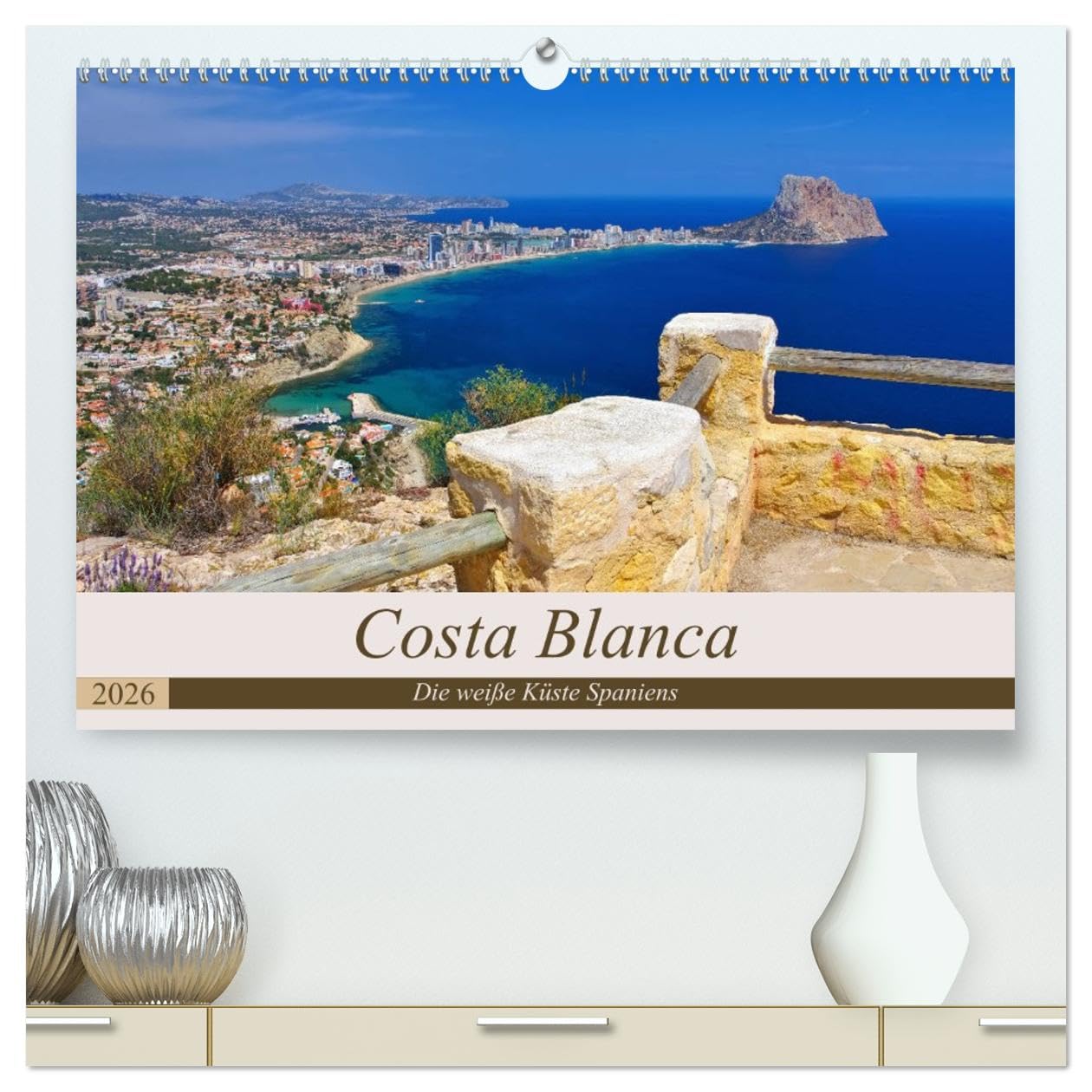 Costa Blanca - Die weiße Küste Spaniens (hochwertiger Premium Wandkalender 2026 DIN A2 quer), Kunstdruck in Hochglanz: Ein Bildkalender der bekannten ... spanischen Mittelmeerküste (CALVENDO Orte)