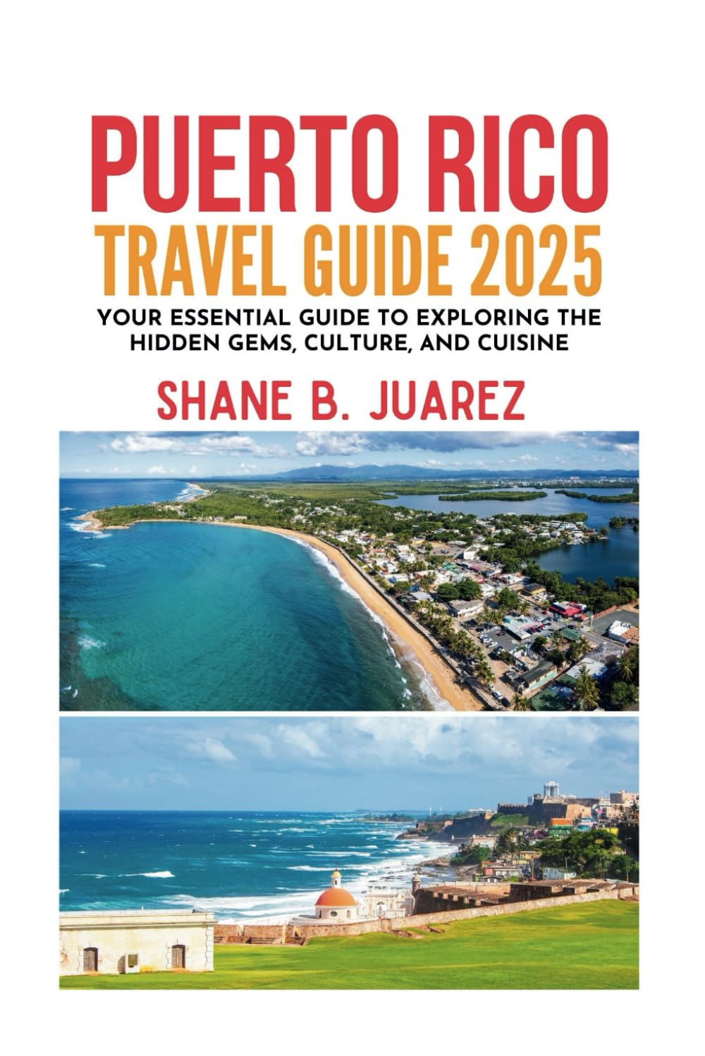 PUERTO RICO TRAVEL GUIDE 2025 (Travel Guides)