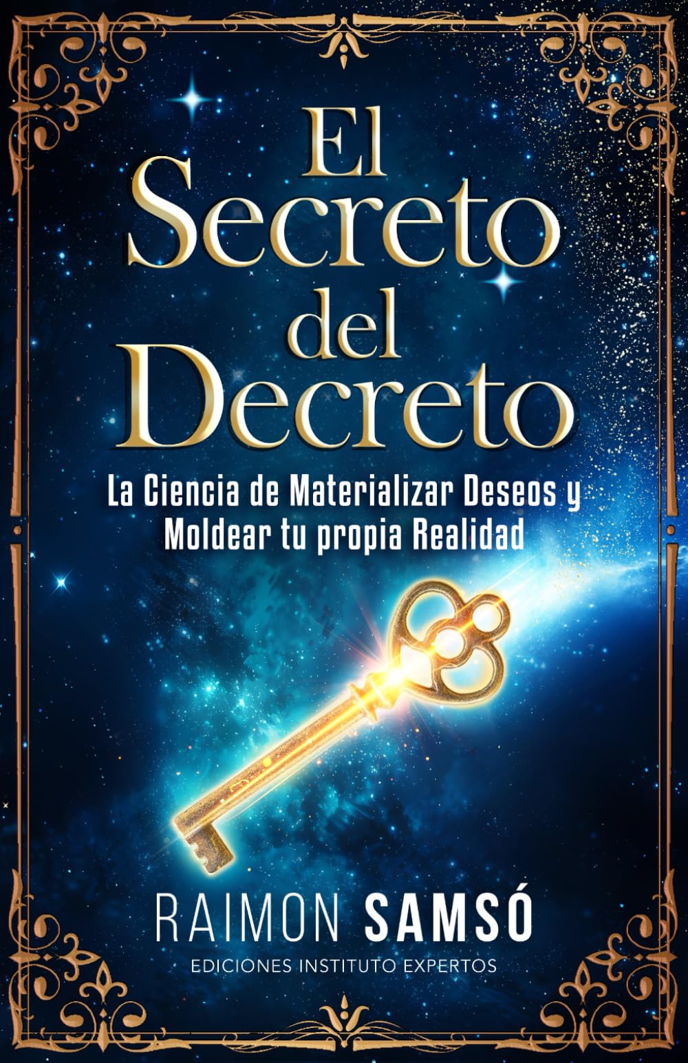 El Secreto del Decreto: La Ciencia de Materializar Deseos y Moldear tu propia Realidad (Desarrollo Personal y Autoayuda) (Spanish Edition)
