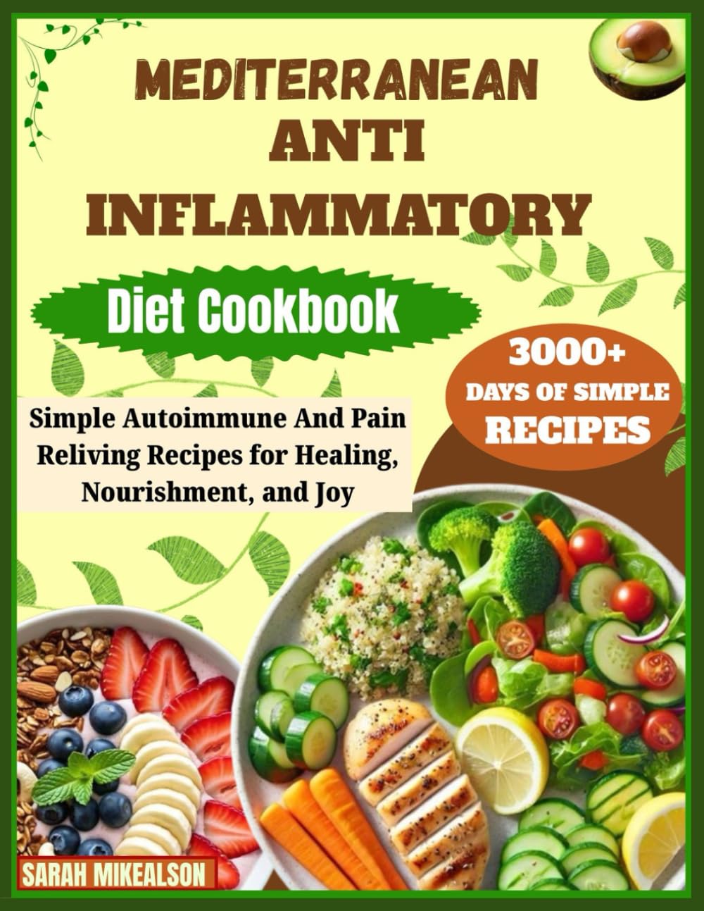 Mediterranean Anti inflammatory Diet Cookbook: Simple Autoimmune And Pain Reliving Recipes for Healing, Nourishment, and Joy