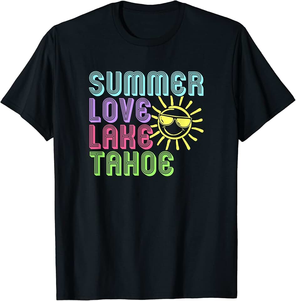 Lake Tahoe Nevada California Gear Summer Love Lake Tahoe Colorful Rainbow Sunshine Men Women Kids T-Shirt