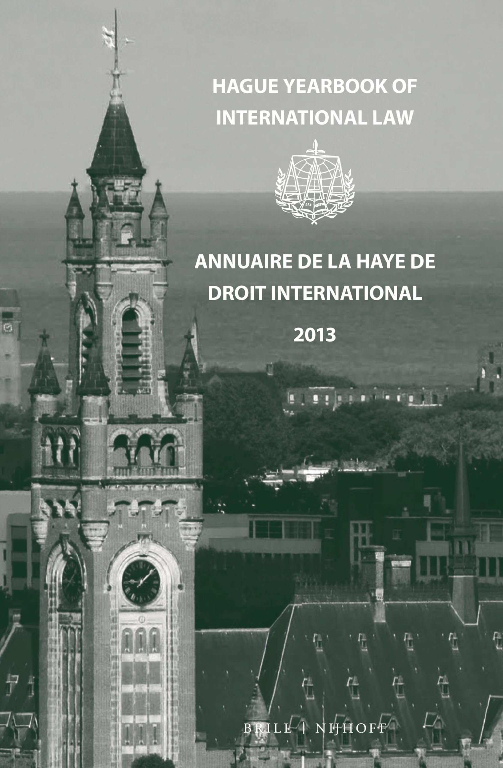 Hague Yearbook of International Law / Annuaire de La Haye de Droit International, Vol. 26 (2013)