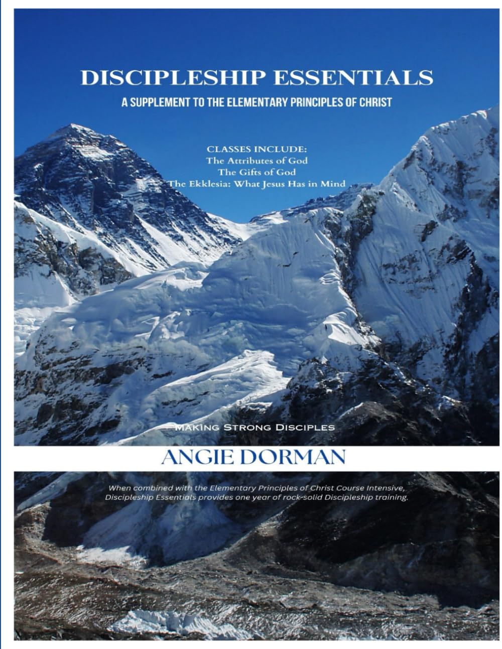 DISCIPLESHIP ESSENTIALS: A SUPPLEMENT TO THE ELEMENTARY PRINCIPLES OF CHRIST