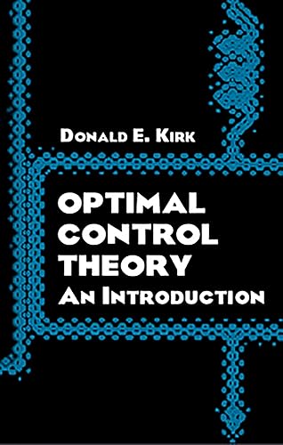 Optimal Control Theory: An Introduction (Dover Books on Electrical Engineering)