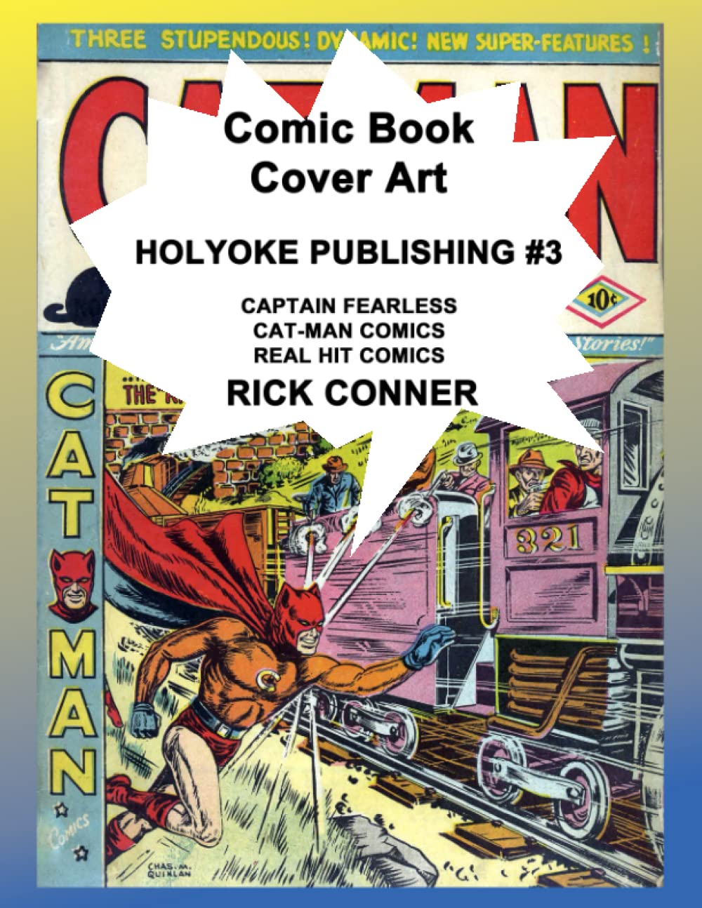 Comic Book Cover Art HOLYOKE PUBLISHING #3: Captain Fearless, Cat-man Comics, Real Hit Comics