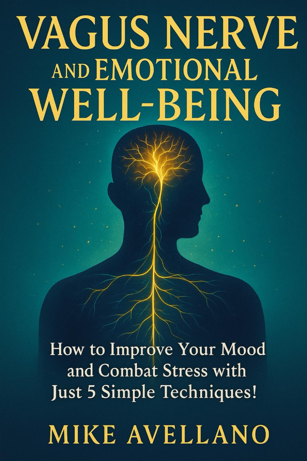 Vagus nerve and emotional well-being: How to Improve Your Mood and Combat Stress with Just 5 Simple Techniques!