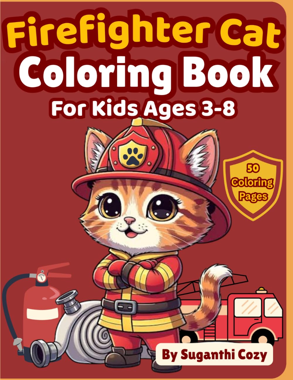 Firefighter Cat Coloring Book for Kids Ages 3-8: 50 Fun and Easy Coloring Pages Featuring Brave Cats, Fire Trucks, and Rescue Scenes