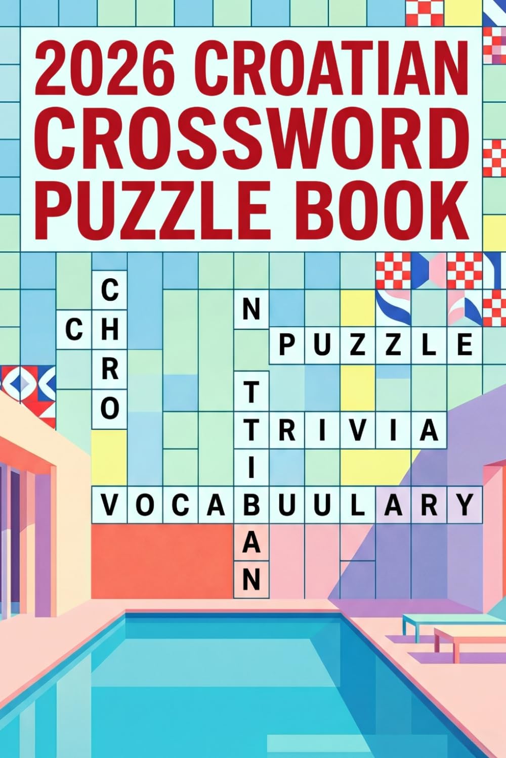 Large Print Croatian Crossword Puzzle Book: Fun Brain Games to Improve Vocabulary, Memory & Focus