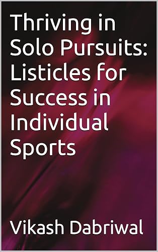 Thriving in Solo Pursuits: Listicles for Success in Individual Sports