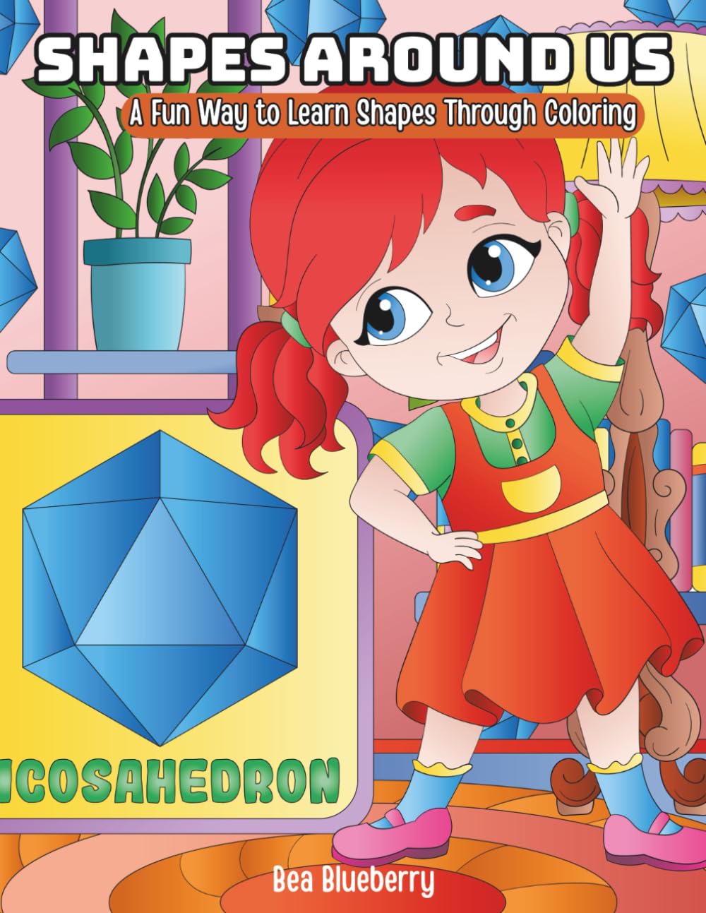 Shapes Around Us: A Fun Way to Learn Shapes Through Coloring