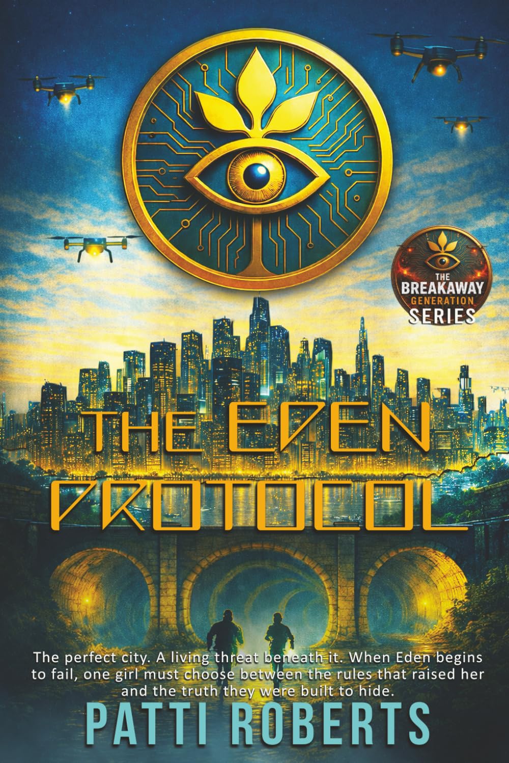 The Eden Protocol: A Dystopian Science Fiction Thriller. A Near-Future Reckoning (The Breakaway Generation)