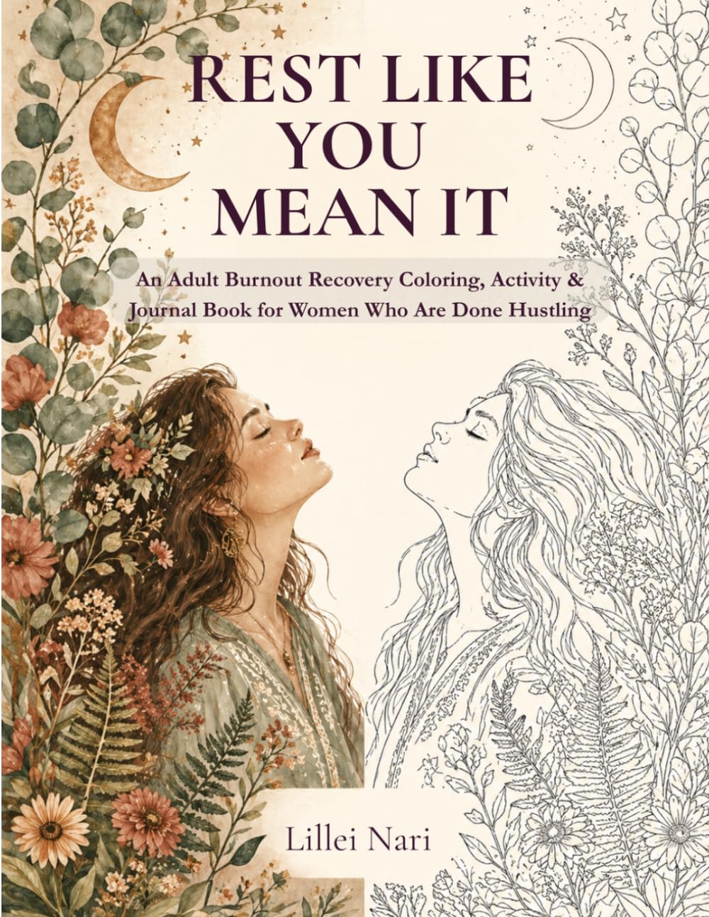 REST LIKE YOU MEAN IT:: Burnout Recovery Coloring, Activity & Journal Book for Women Who Are Done Hustling.