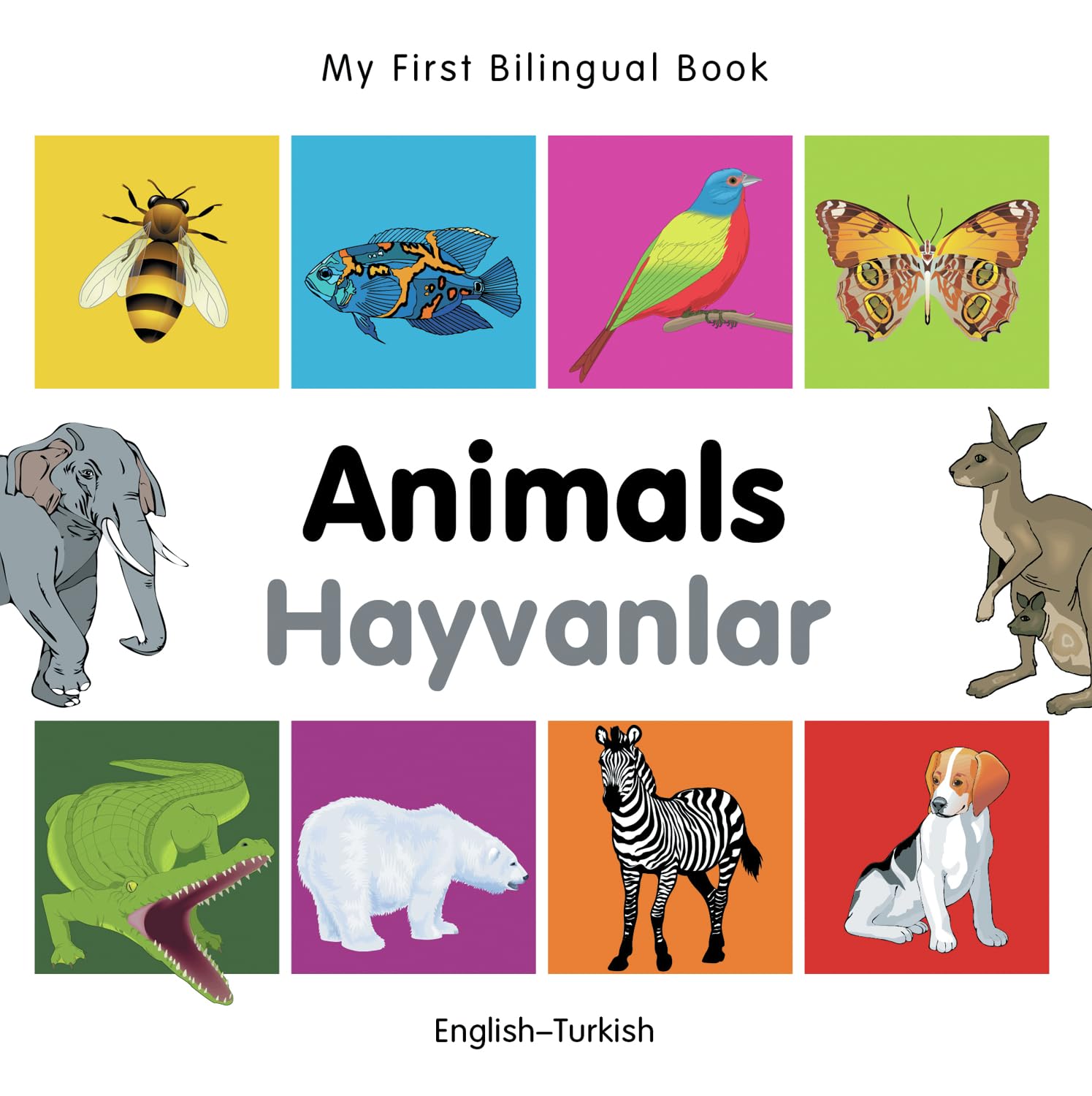 My First Bilingual Book–Animals (English–Turkish)