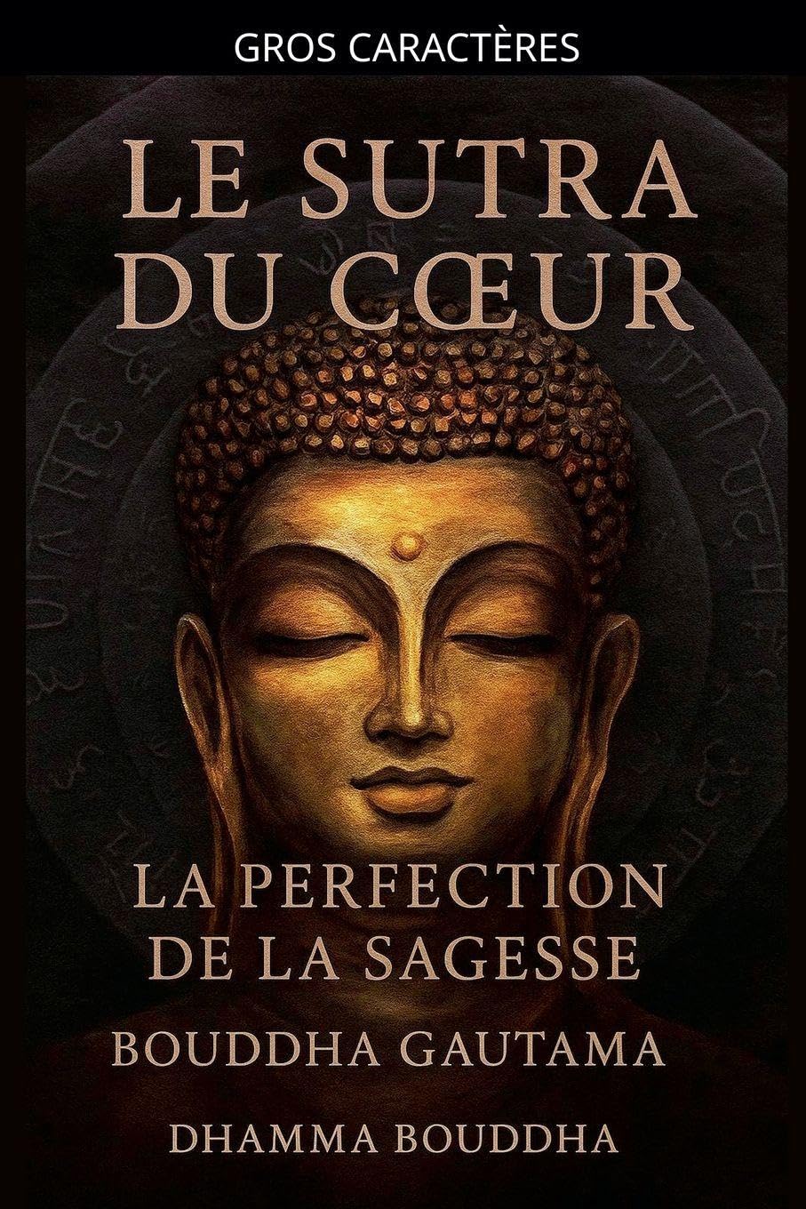 Le Sutra du Coeur: La Perfection de la Sagesse