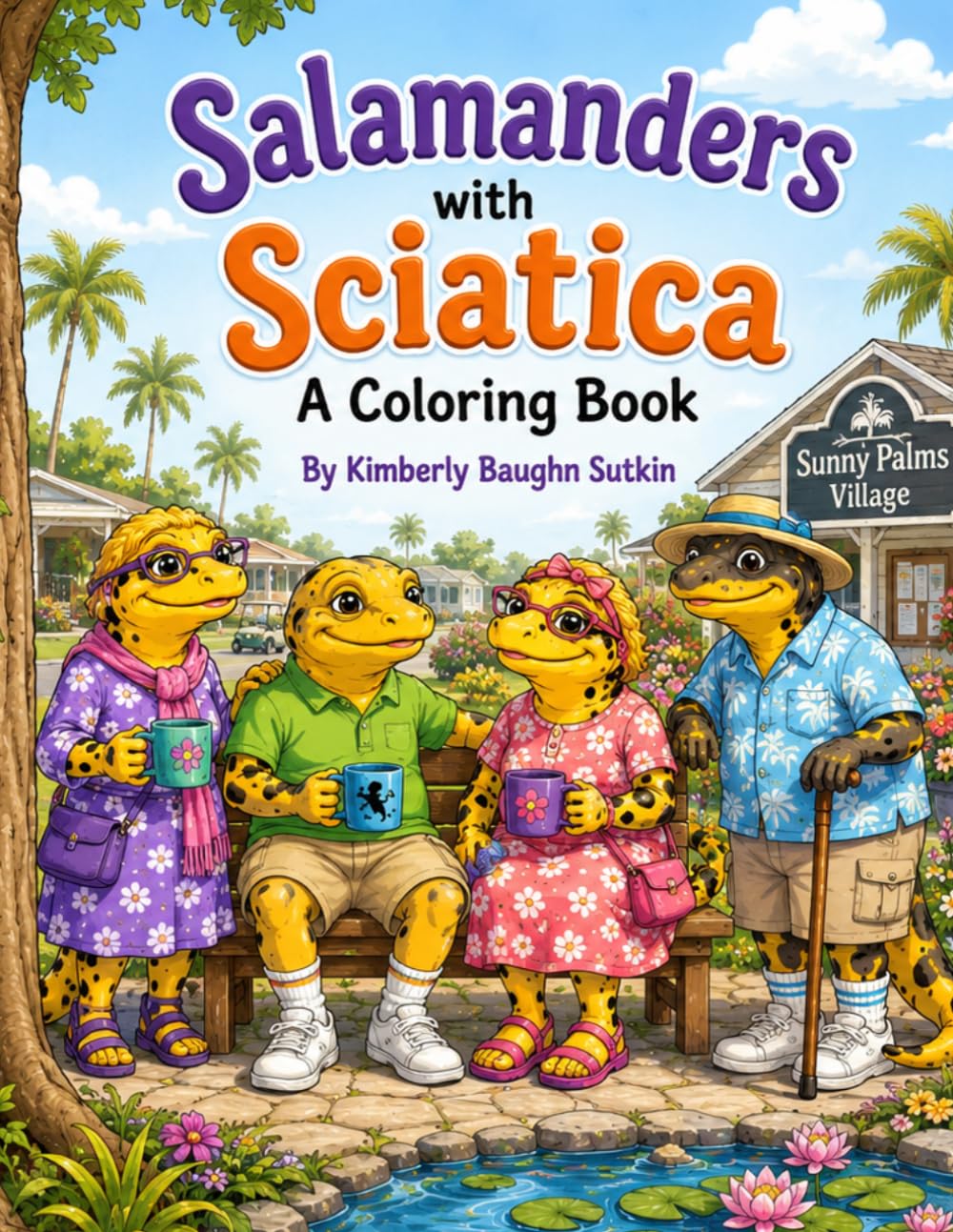 Salamanders with Sciatica: A Coloring Book (Growing Old Gracefully-ish)