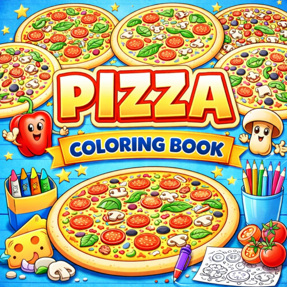 Relaxing & Enjoyable Coloring Book for Kids: Food-Themed Coloring Pages | Cute Pizzas, Toppings & Fun Characters