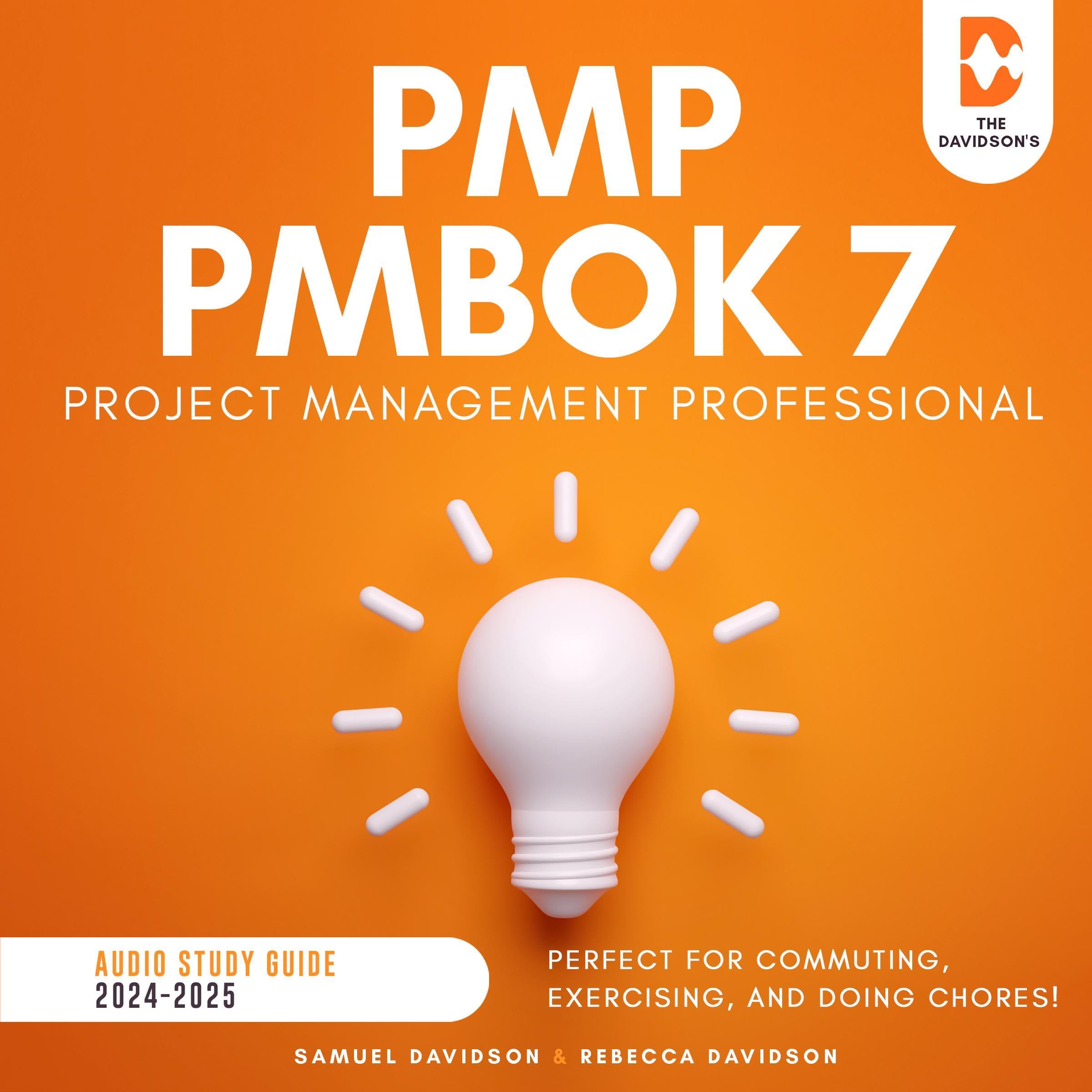 PMP PMBOK 7 Project Management Professional Audio Study Guide 2024-2025: Perfect for Commuting, Exercising, and doing Chores! (Audible Audio Edition): Samuel Davidson, Rebecca Davidson, Brennan Koenigsreuter, Samuel Davidson, Rebecca Davidson: Books
