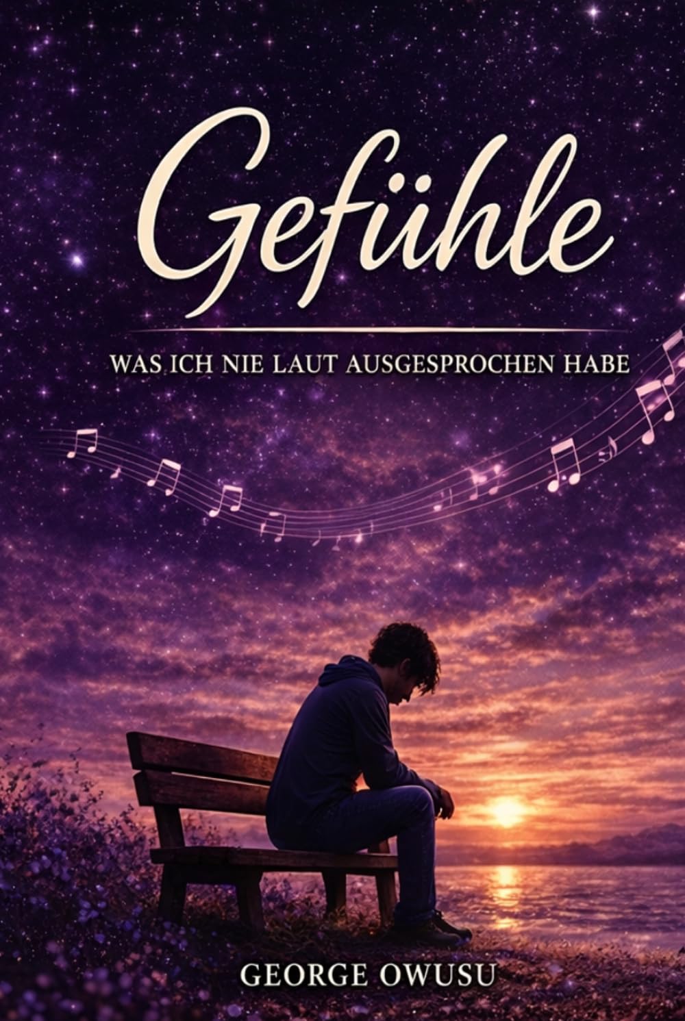 Gefühle: Was Ich Nie Laut Ausgesprochen Habe