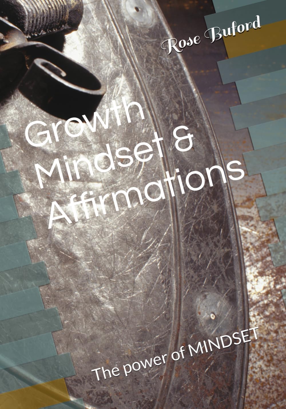 Growth Mindset & Affirmations: You have the power to change your mindset
