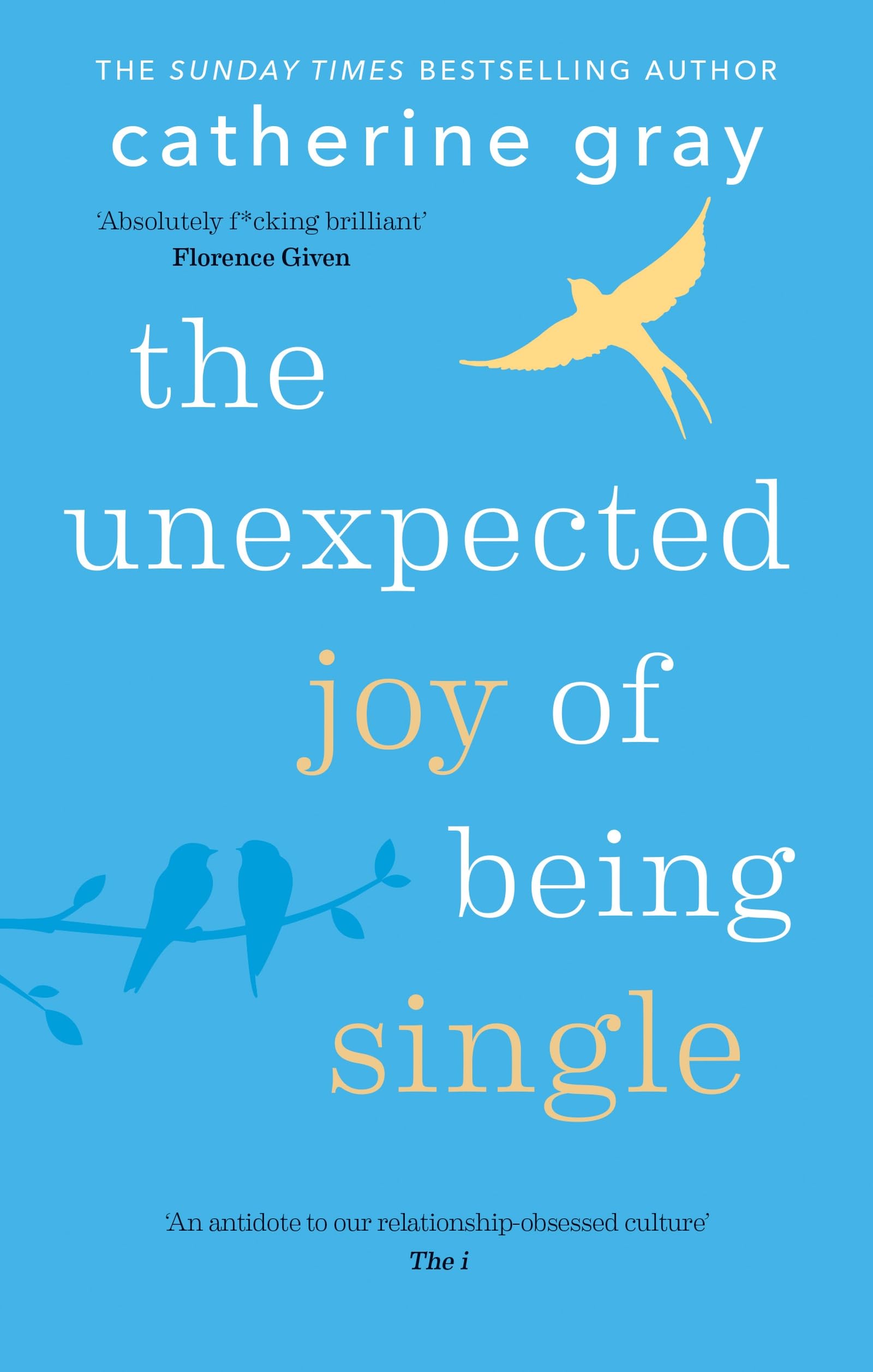 The Unexpected Joy of Being Single: Locating unattached happiness