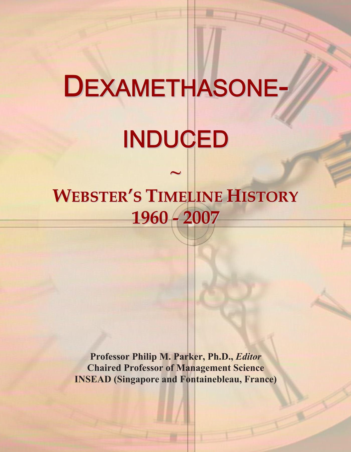 Dexamethasone-induced: Webster's Timeline History, 1960 - 2007