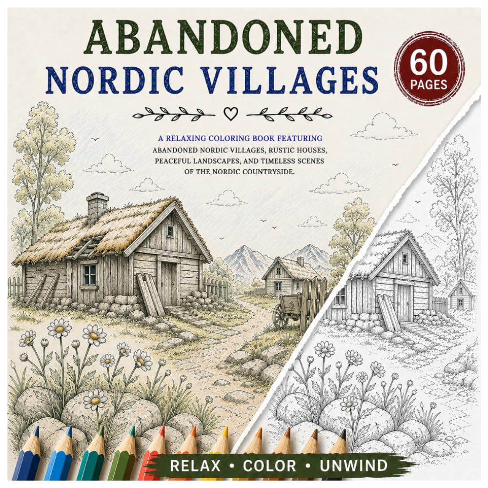 Abandoned Nordic villages: A Relaxing Coloring Book Featuring Charming Nordic villages, Sunny Mediterranean Streets, Historic Architecture, Cozy ... (Abandoned Worlds Coloring Book Series)