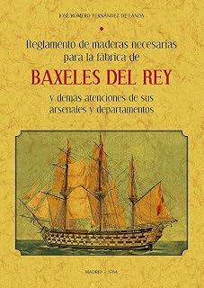 Reglamento de Maderas Necesarias para la Fabrica de los Baxeles D el R
