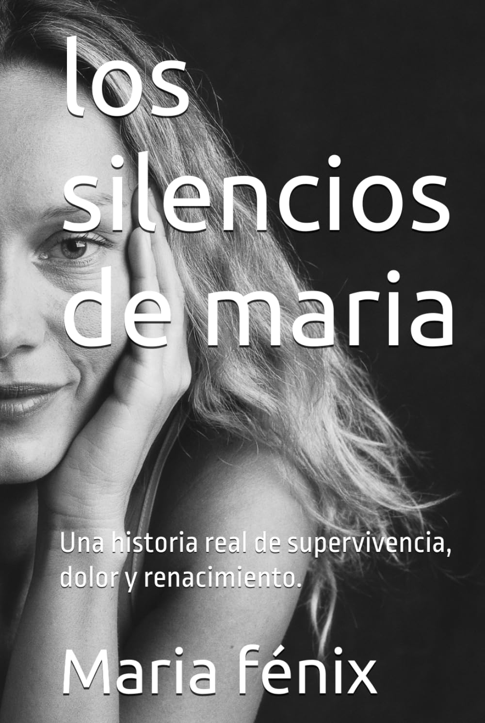 los silencios de maria: Una historia real de supervivencia, dolor y renacimiento.