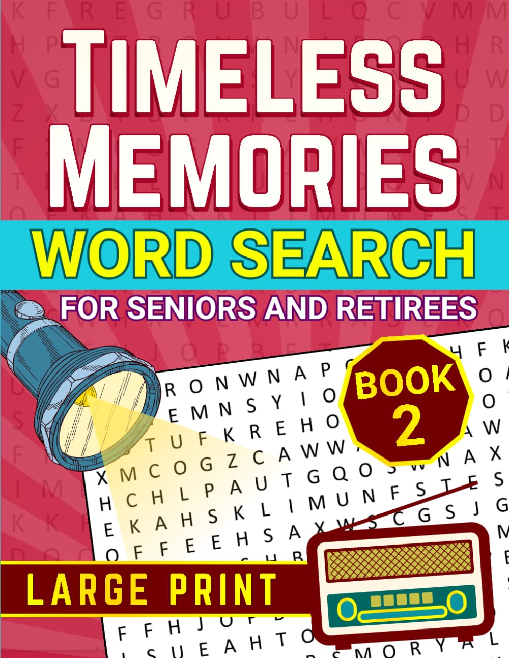 TIMELESS MEMORIES WORD SEARCH: FOR SENIORS AND RETIREES. LARGE PRINT. BOOK 2