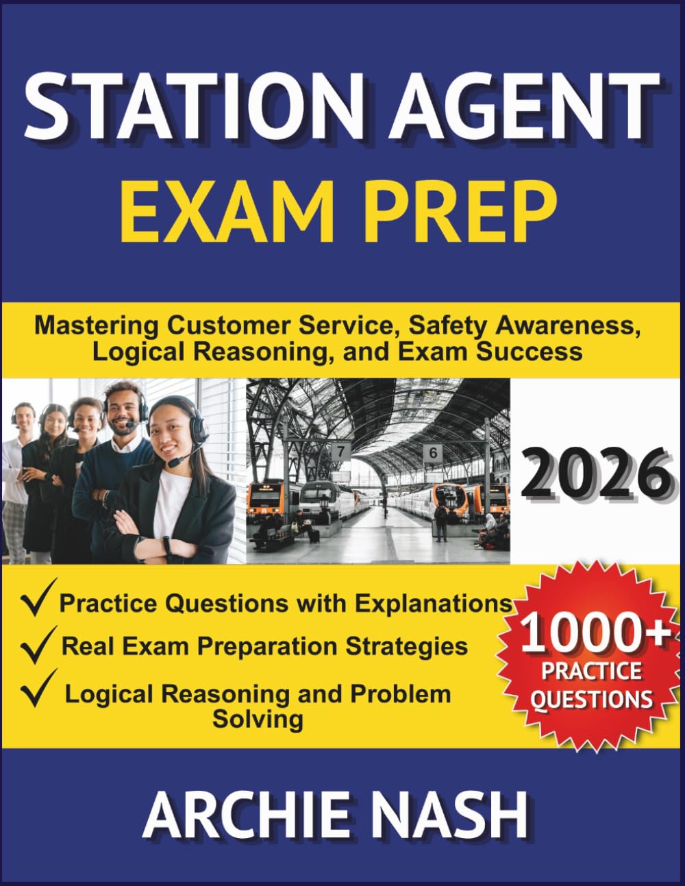 STATION AGENT EXAM PREP 2026: Mastering Customer Service, Safety Awareness, Logical Reasoning, and Exam Success
