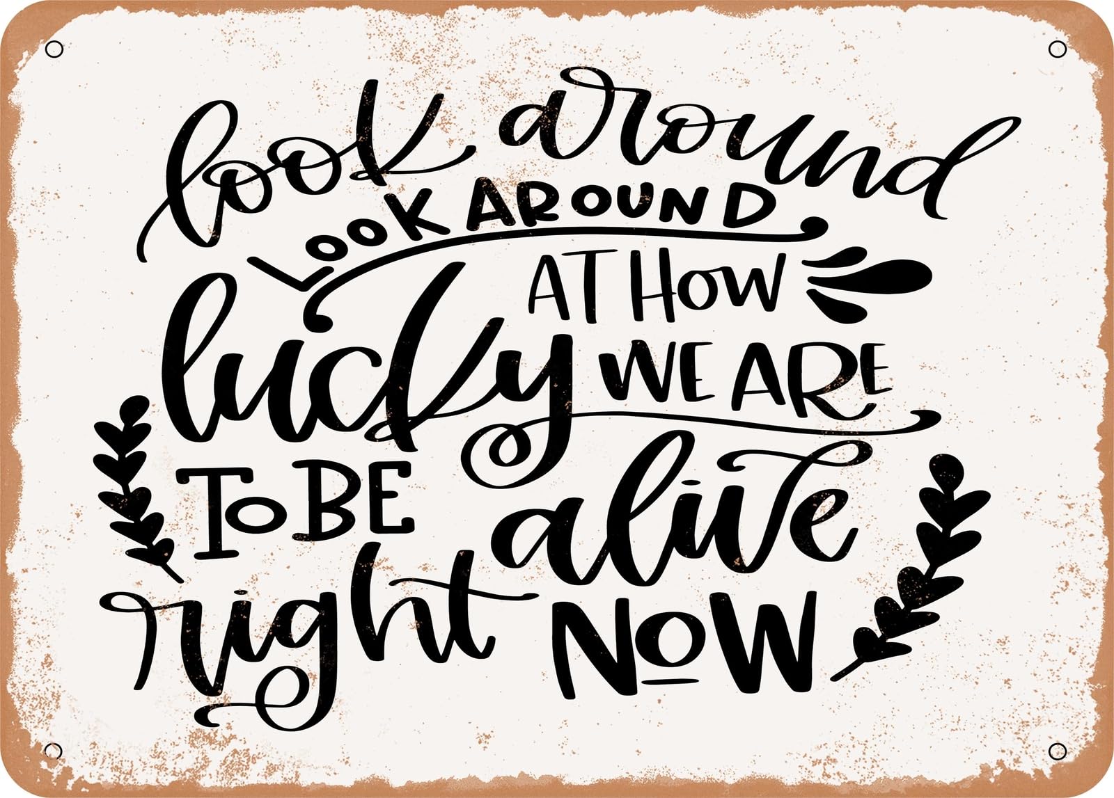Metal Sign - Look Around - Vintage Rusty Look Sign home decor