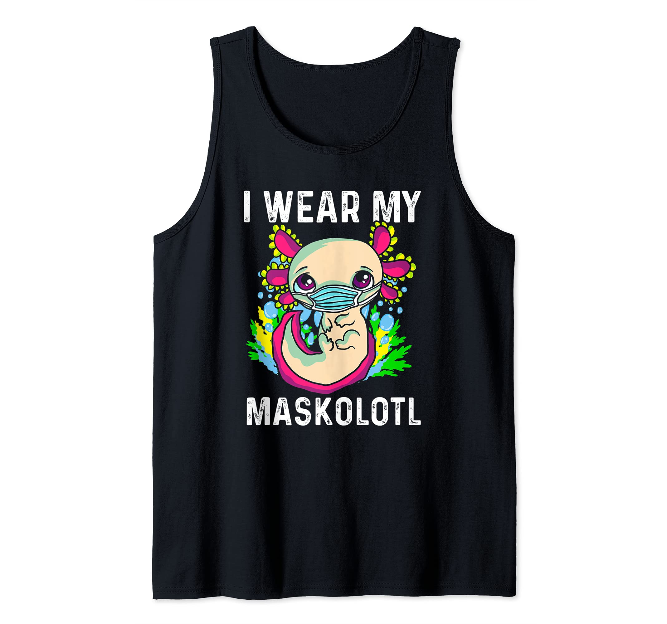 Axolotl Maskolotl Kawaii Cute Funny Wearing Mask Tank Top