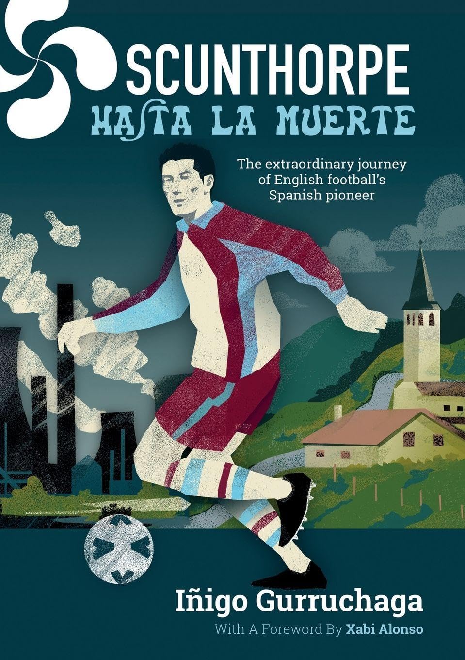 Scunthorpe Hasta La Muerte by Inigo Gurruchaga PAPERBACK 9781917064538