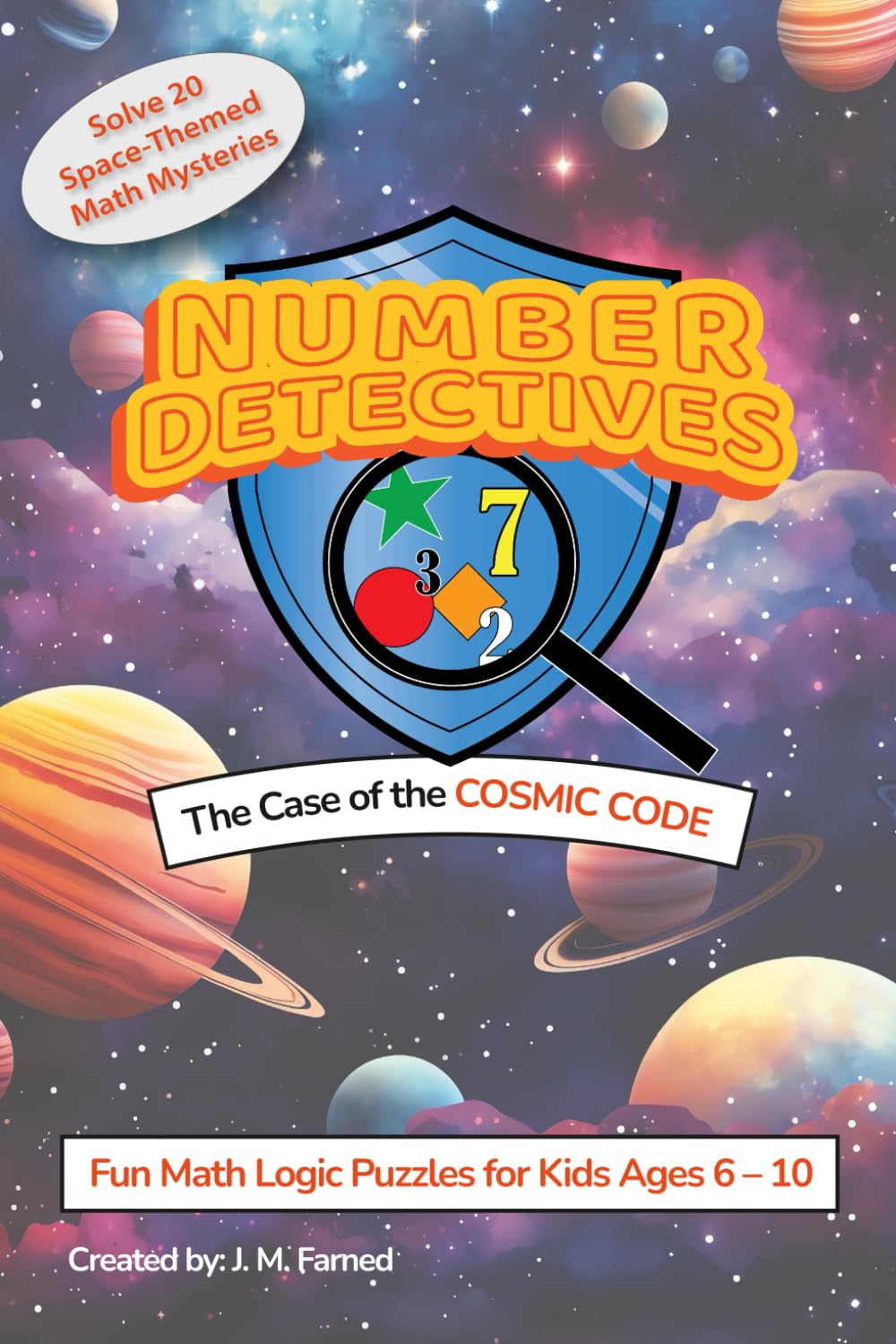 Number Detectives: Case of the Cosmic Code: A Space-Themed Math and Logic Puzzle Adventure for Kids Ages 6–10 (Number Detectives Series)