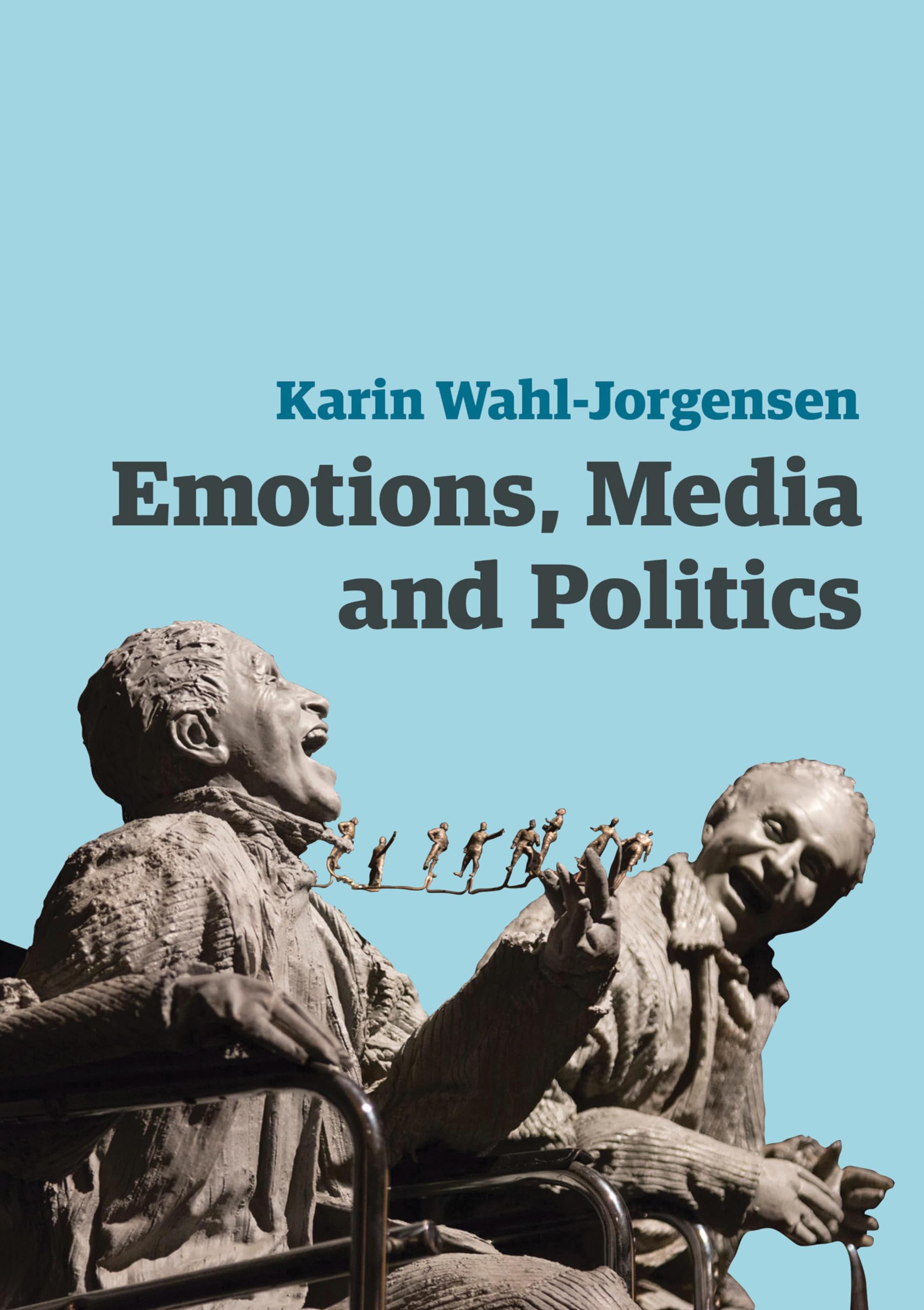 Emotions, Media and Politics (Contemporary Political Communication)