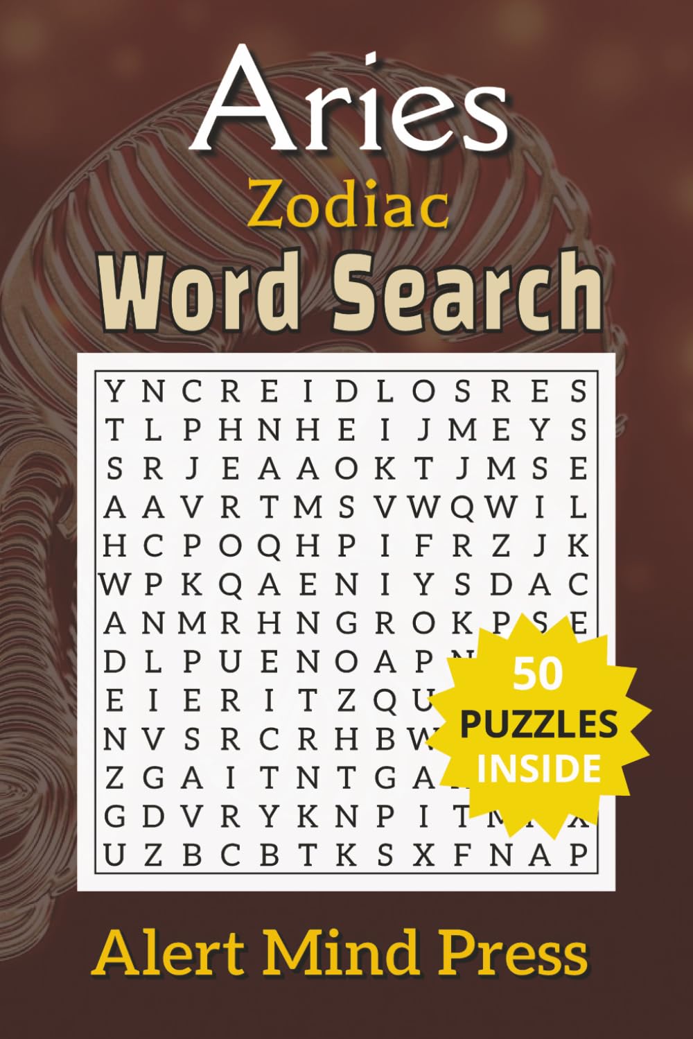 Aries Zodiac Word Search: 50 Word Search Puzzles for the Bold and Fearless Ram, Astrology, Zodiac,| 6x9 inches,106 pages |50 Puzzles.. Gift For ... and Free times (Astrology Zodiac Word Search)