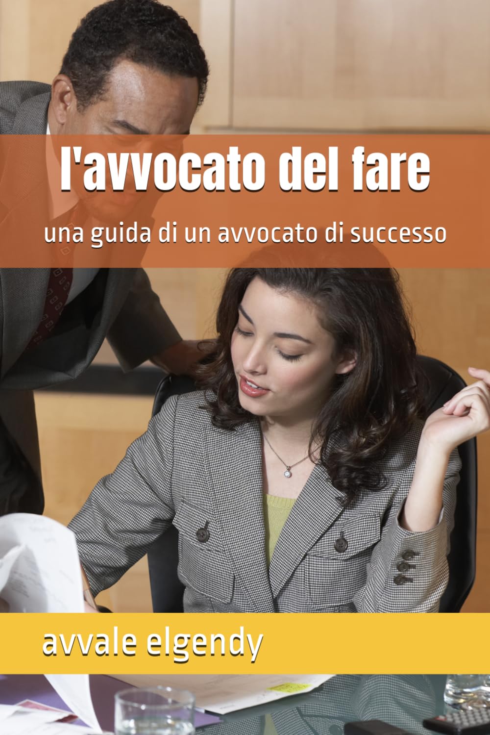 l'avvocato del fare: una guida di un avvocato di successo