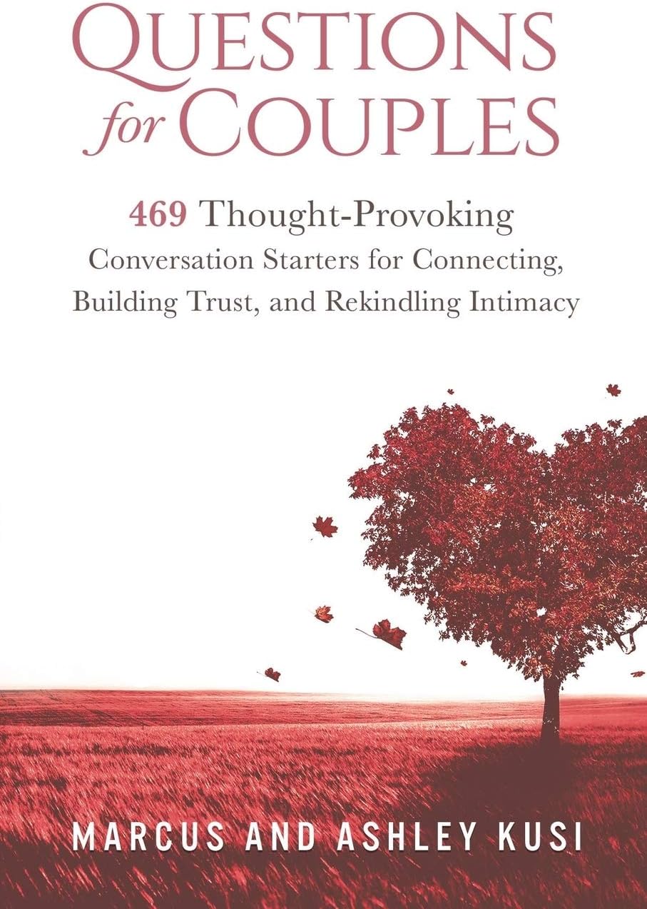 Questions for Couples: 469 Thought-Provoking Conversation Starters for Connecting, Building Trust, and Rekindling Intimacy (Activity Books for Couples Series)