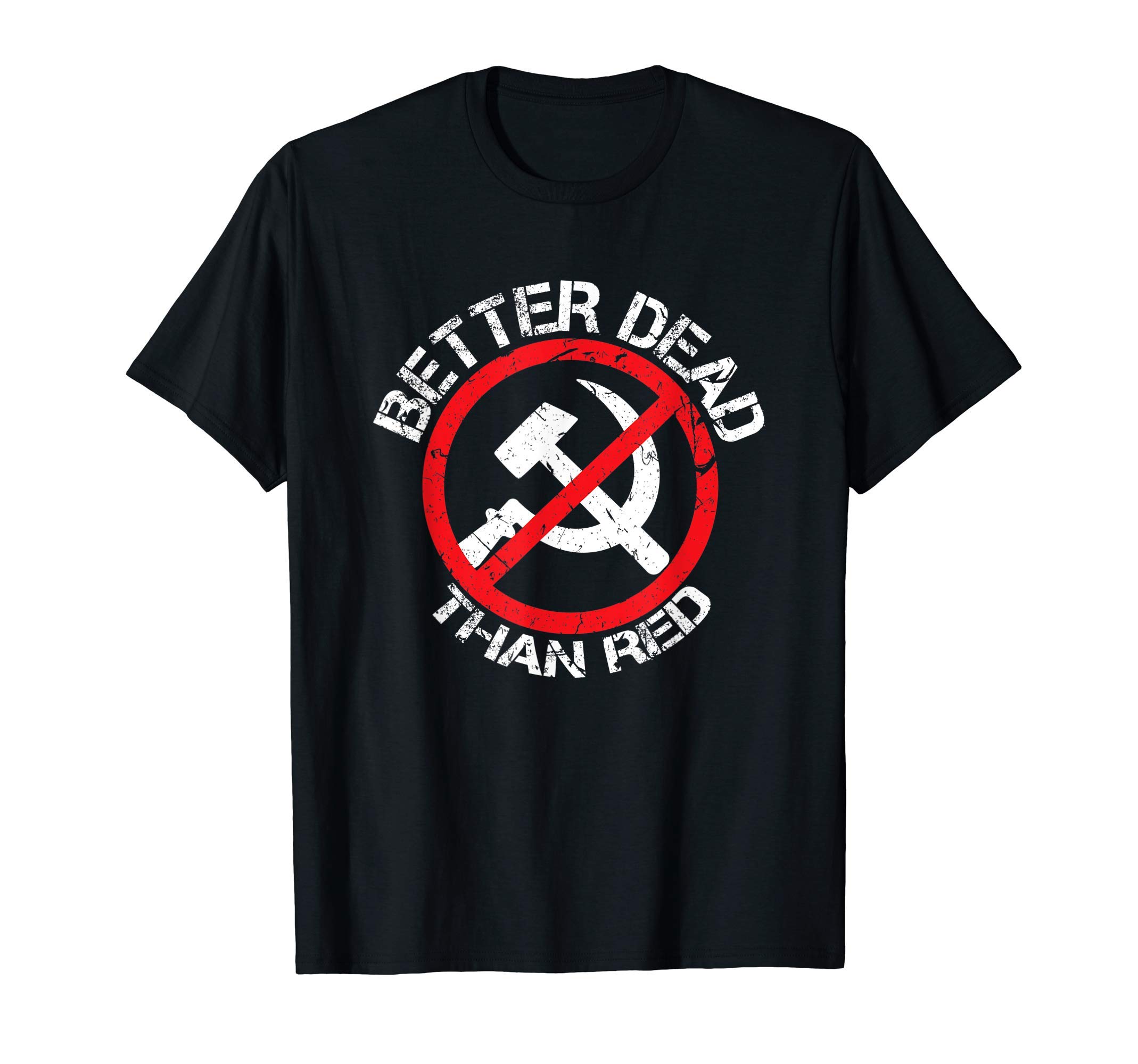 Better Dead Than Red Anti-Communist Pro-Democracy T-Shirt