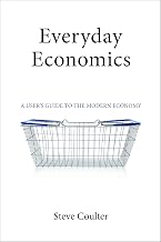 Everyday Economics: A User's Guide to the Modern Economy