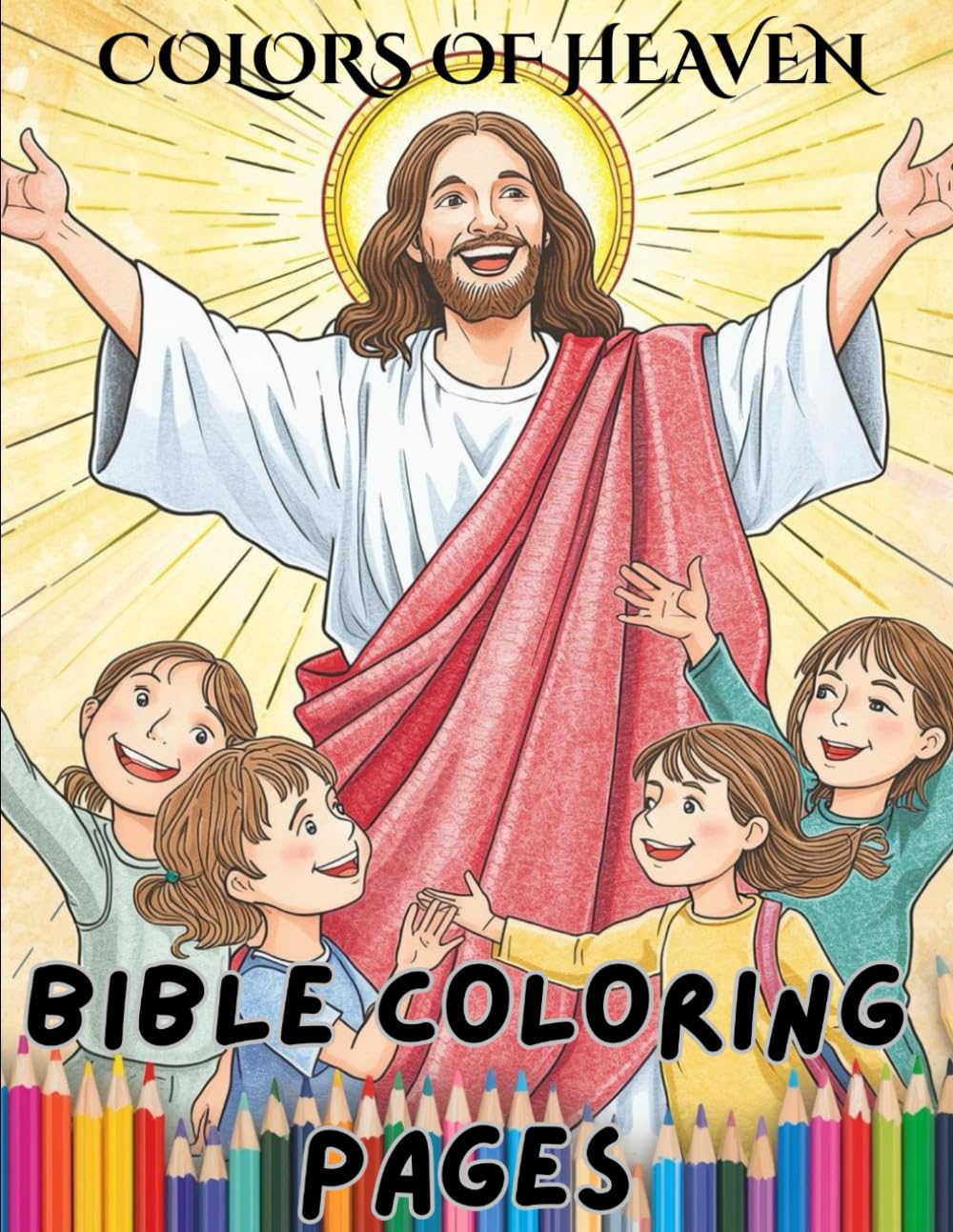 Colors of Heaven: Bible Coloring Pages for Children (The Knight's Templar Coloring Books)