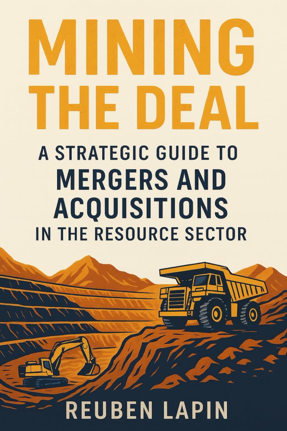 Mining the Deal: A Strategic Guide to Mergers and Acquisitions in the Resource Sector