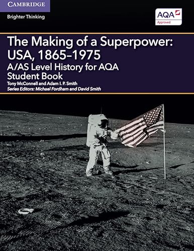 A/AS Level History for AQA The Making of a Superpower: USA, 1865–1975 Student Book (A Level (AS) History AQA)