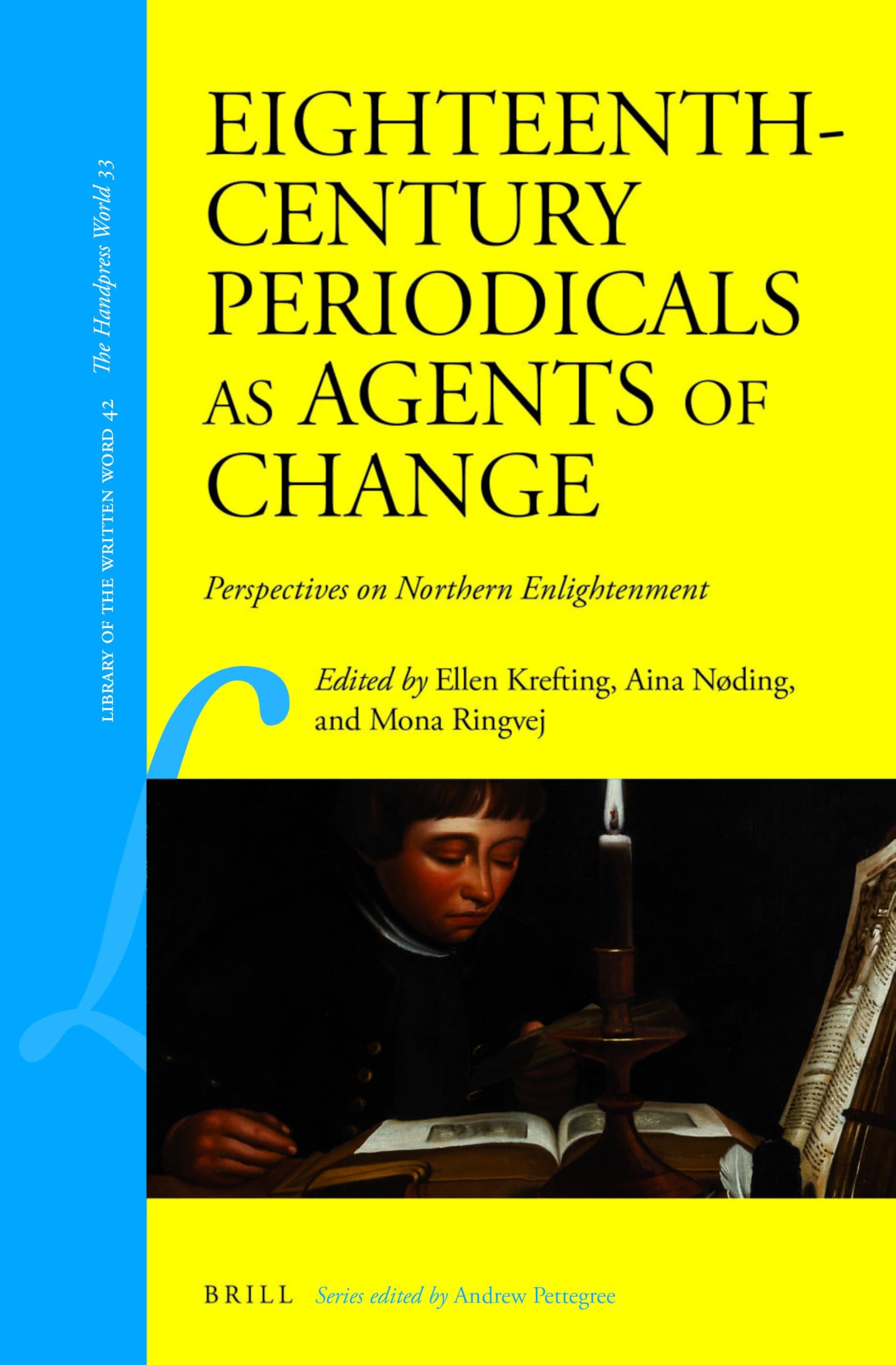 Eighteenth-Century Periodicals as Agents of Change: Perspectives on Northern Enlightenment: 42 (Library of the Written Word - The Handpress World, 42)