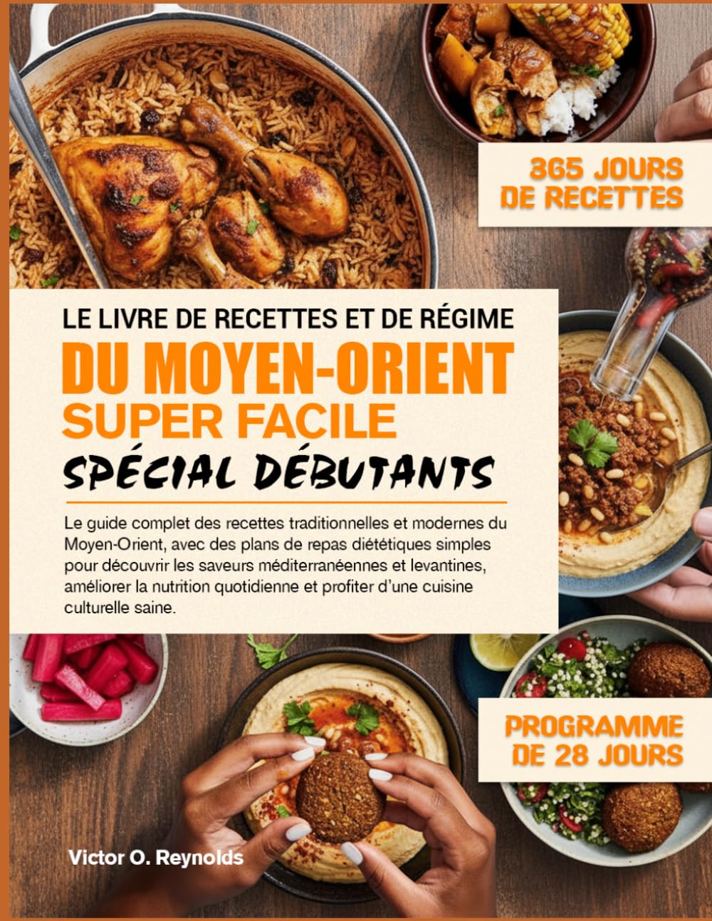 RECETTES DU MOYEN-ORIENT TRÈS FACILES ET LIVRE DE CUISINE DIÉTÉTIQUE POUR DÉBUTANTS: Le guide complet des recettes traditionnelles et modernes du ... pour explorer les saveurs méditerranéennes et